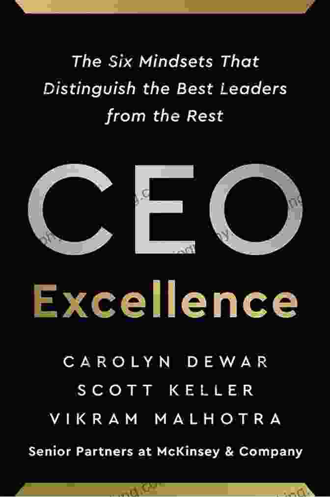 The Six Mindsets That Distinguish The Best Leaders From The Rest Book Cover CEO Excellence: The Six Mindsets That Distinguish The Best Leaders From The Rest