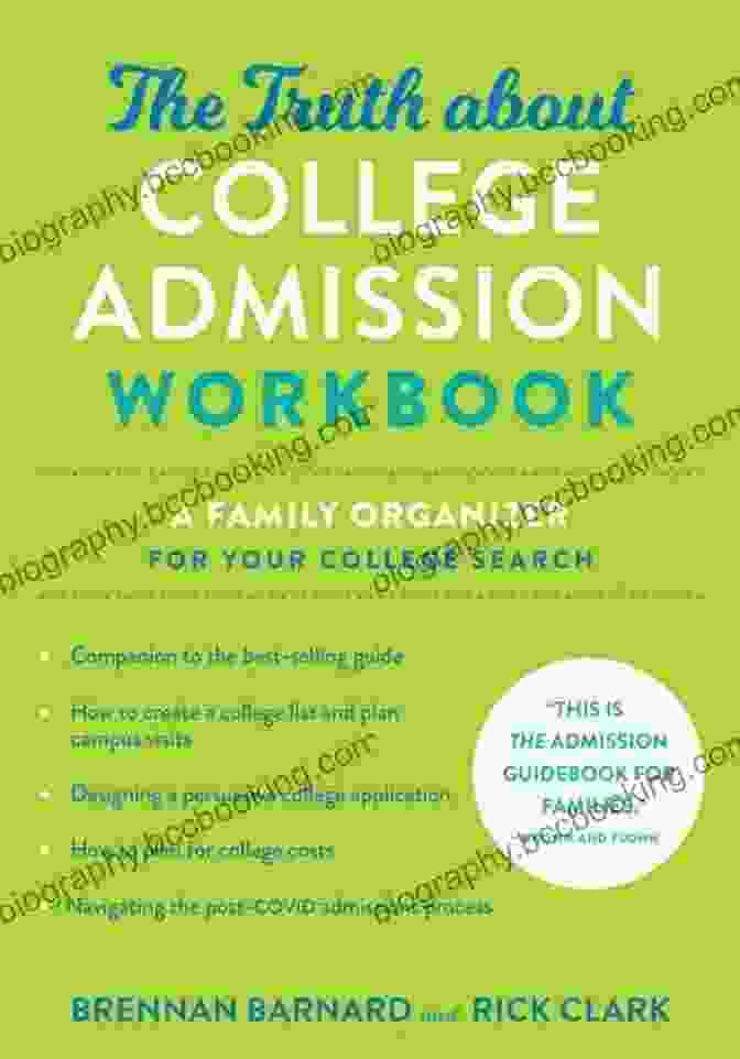 The Truth About College Admission Workbook The Truth About College Admission Workbook: A Family Organizer For Your College Search