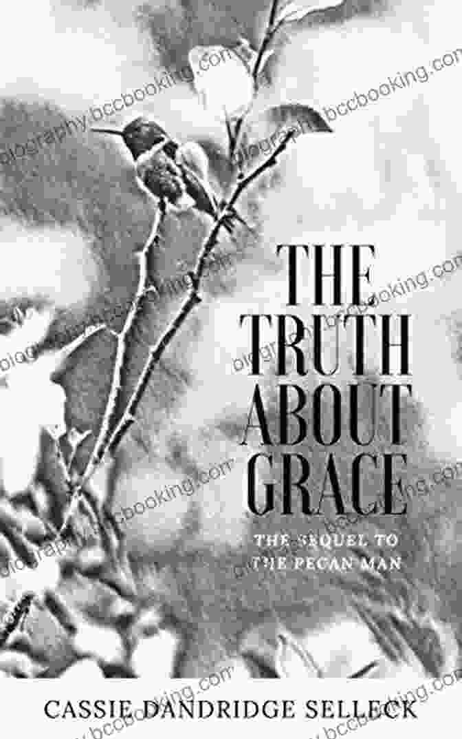 The Truth About Grace Book Cover The Truth About Grace (A Sequel To Pecan Man)
