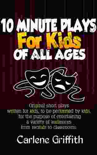 10 MINUTE PLAYS FOR KIDS OF ALL AGES