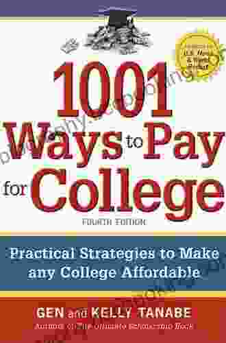 1001 Ways To Pay For College: Strategies To Maximize Financial Aid Scholarships And Grants