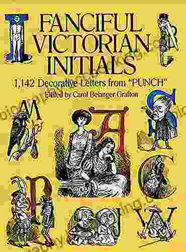 Fanciful Victorian Initials: 1 142 Decorative Letters From Punch (Dover Pictorial Archive)