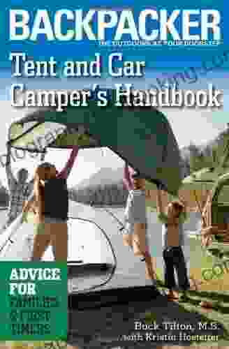 Tent And Car Camper S Handbook: Advice For Families First Timers (Backpacker Magazine)