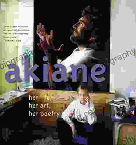Akiane: Her Life Her Art Her Poetry