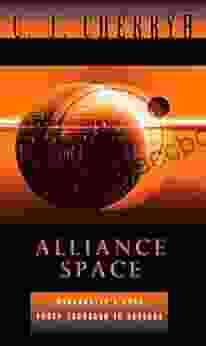 Alliance Space (Alliance Union Universe) C J Cherryh