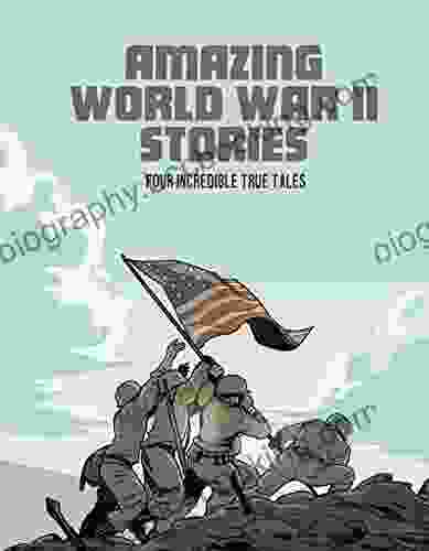 Amazing World War II Stories: Four Full Color Graphic Novels
