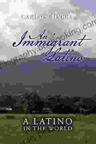 An Immigrant Latino: A Latino In The World