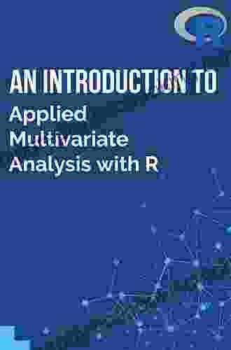 An Introduction To Applied Multivariate Analysis With R (Use R )