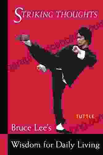 Bruce Lee Striking Thoughts: Bruce Lee S Wisdom For Daily Living (Bruce Lee Library)
