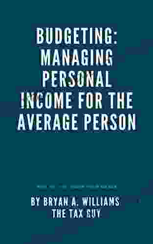 Budgeting: Managing Personal Income For The Average Person