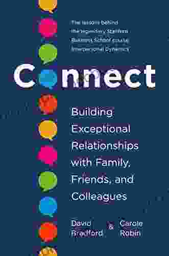 Connect: Building Exceptional Relationships With Family Friends And Colleagues