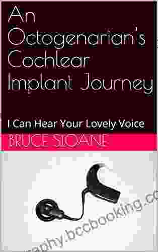 An Octogenarian S Cochlear Implant Journey: I Can Hear Your Lovely Voice