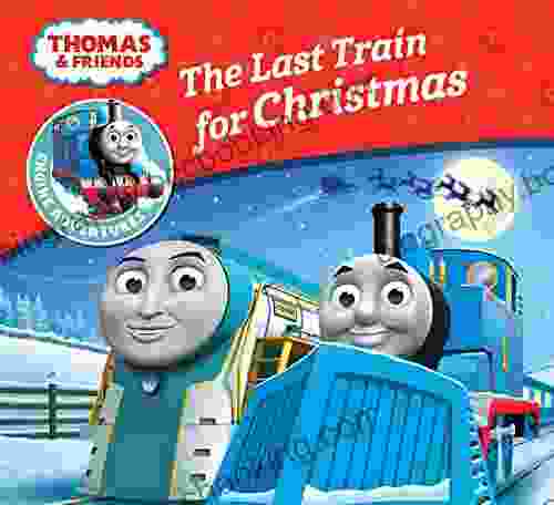 The Last Train For Christmas (Thomas Friends Engine Adventures) (Thomas Engine Adventures)