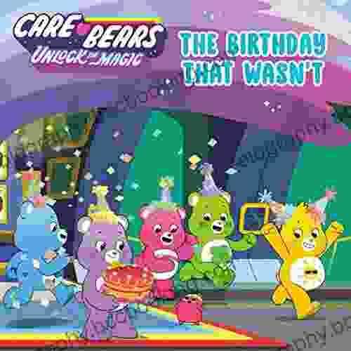 The Birthday That Wasn T (Care Bears: Unlock The Magic)