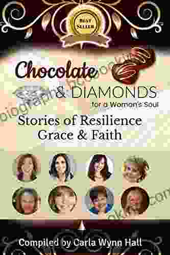 Chocolate Diamonds For A Woman S Soul: Stories Of Resilience Grace Faith
