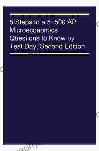 5 Steps To A 5: 500 AP Microeconomics Questions To Know By Test Day Third Edition (5 Steps To A 5: 500 AP Questions To Know By Test Day)
