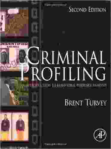 Criminal Profiling: An Introduction To Behavioral Evidence Analysis