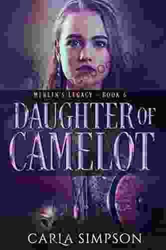 Daughter Of Camelot (Merlin S Legacy 6)