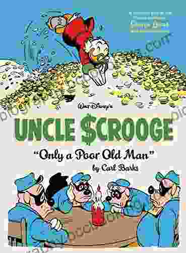 Walt Disney S Uncle Scrooge Vol 12: Only A Poor Old Man: The Complete Carl Barks Disney Library Vol 12