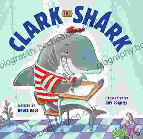 Clark The Shark Bruce Hale