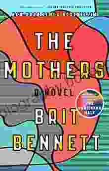 The Mothers: A Novel Brit Bennett