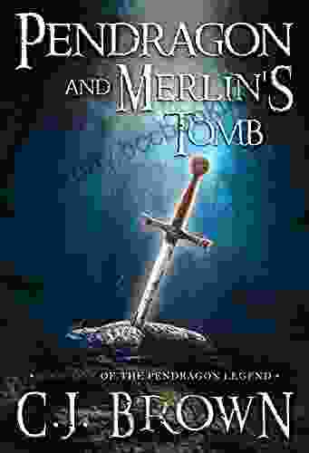 Pendragon And Merlin S Tomb (Pendragon Legend 1)