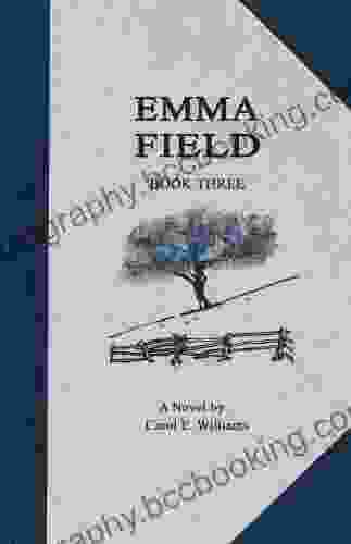 Emma Field: Three Carol E Williams