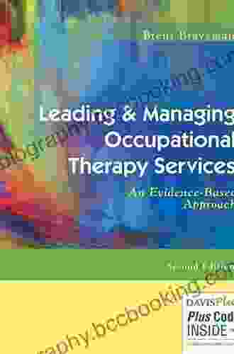 Leading Managing Occupational Therapy Services An Evidence Based Approach