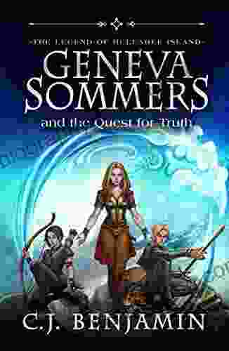 Geneva Sommers And The Quest For Truth: A Epic And Magical Middle Grade Fantasy Adventure Novel