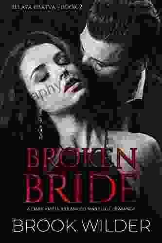 Broken Bride: A Dark Mafia Arranged Marriage Romance (Belaya Bratva 2)