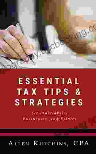 Essential Tax Tips Strategies For The Individual Business And Estates