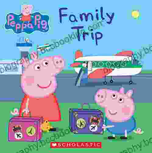 Family Trip (Peppa Pig) Bruce Hale