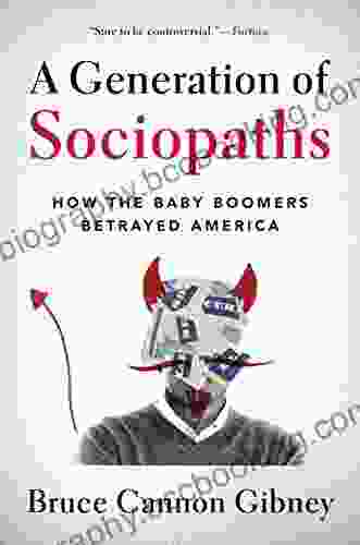 A Generation Of Sociopaths: How The Baby Boomers Betrayed America