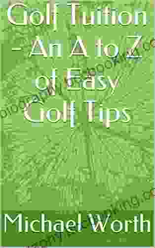 Golf Tuition An A To Z Of Easy Golf Tips