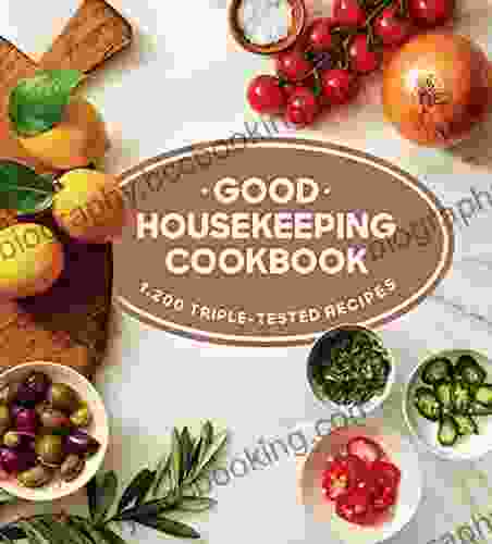 Good Housekeeping Cookbook: 1 200 Triple Tested Recipes