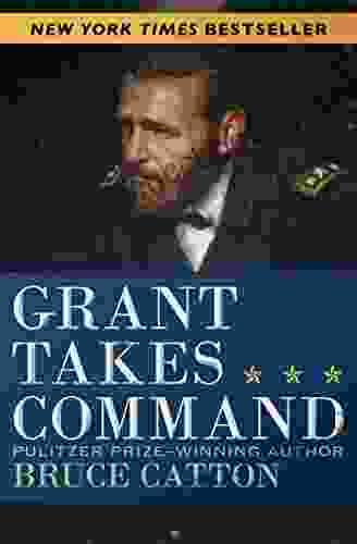 Grant Takes Command Bruce Catton