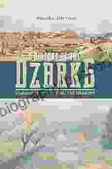 A History Of The Ozarks Volume 3: The Ozarkers