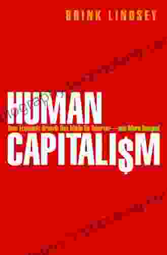 Human Capitalism: How Economic Growth Has Made Us Smarter And More Unequal
