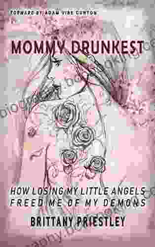 Mommy Drunkest: How Losing My Little Angels Freed Me Of My Demons