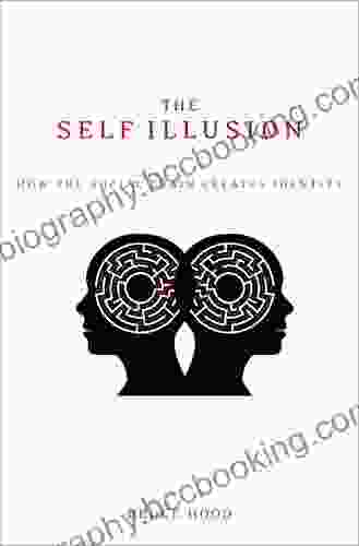 The Self Illusion: How The Social Brain Creates Identity