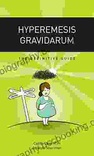 Hyperemesis Gravidarum The Definitive Guide