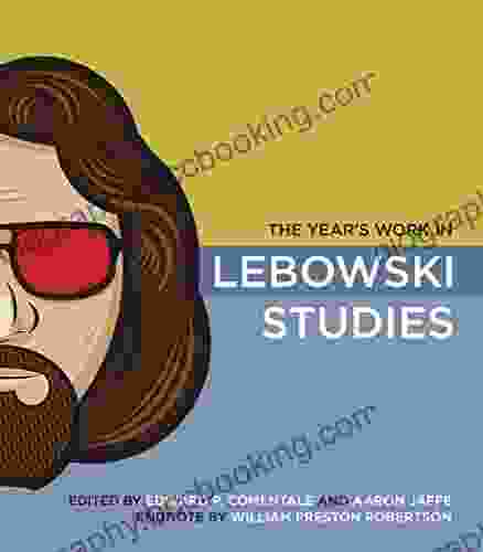 The Year S Work In Lebowski Studies (The Year S Work: Studies In Fan Culture And Cultural Theory)