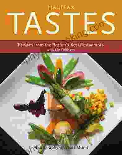 Halifax Tastes: Recipes From The Region S Best Restaurants