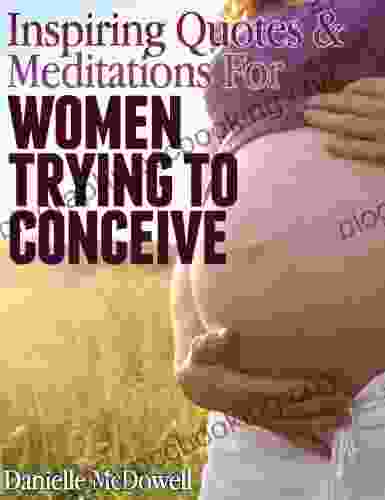 Inspiring Quotes Meditations For Women Trying To Conceive