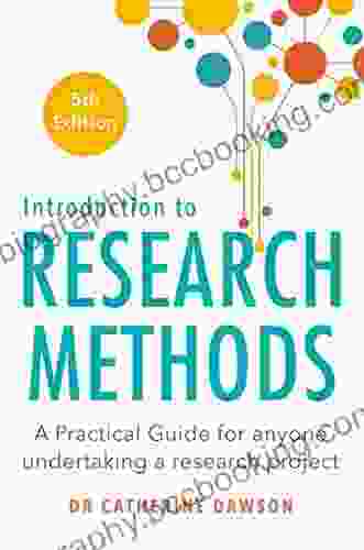 Introduction To Research Methods 5th Edition: A Practical Guide For Anyone Undertaking A Research Project