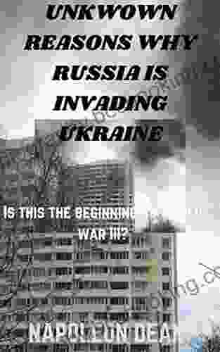 UNKNOWN REASONS WHY RUSSIA IS INVADING UKRAINE: Is This The Beginning Of World War III?