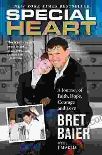 Special Heart: A Journey Of Faith Hope Courage And Love