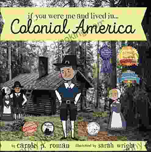 If You Were Me And Lived In Colonial America: An Introduction To Civilizations Throughout Time