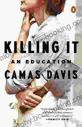 Killing It: An Education Camas Davis