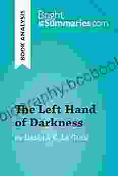 The Left Hand Of Darkness By Ursula K Le Guin (Book Analysis): Detailed Summary Analysis And Reading Guide (BrightSummaries Com)